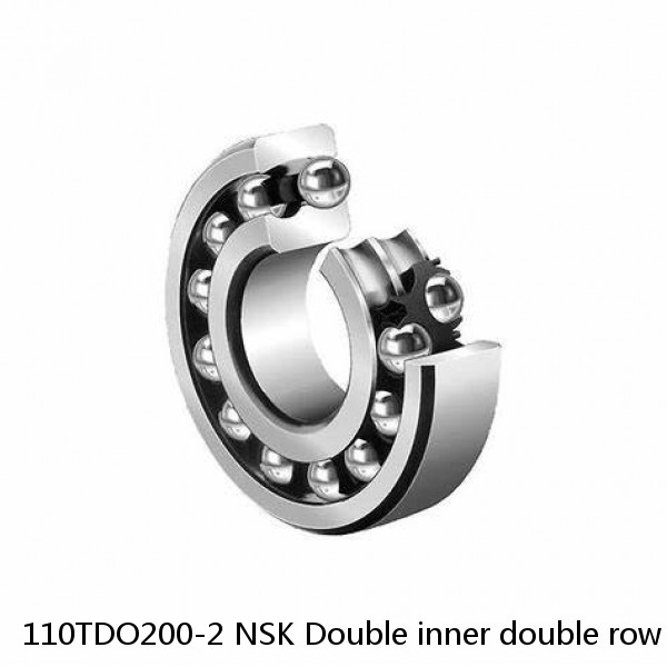110TDO200-2 NSK Double inner double row bearings TDI
